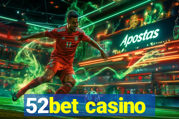 52bet casino